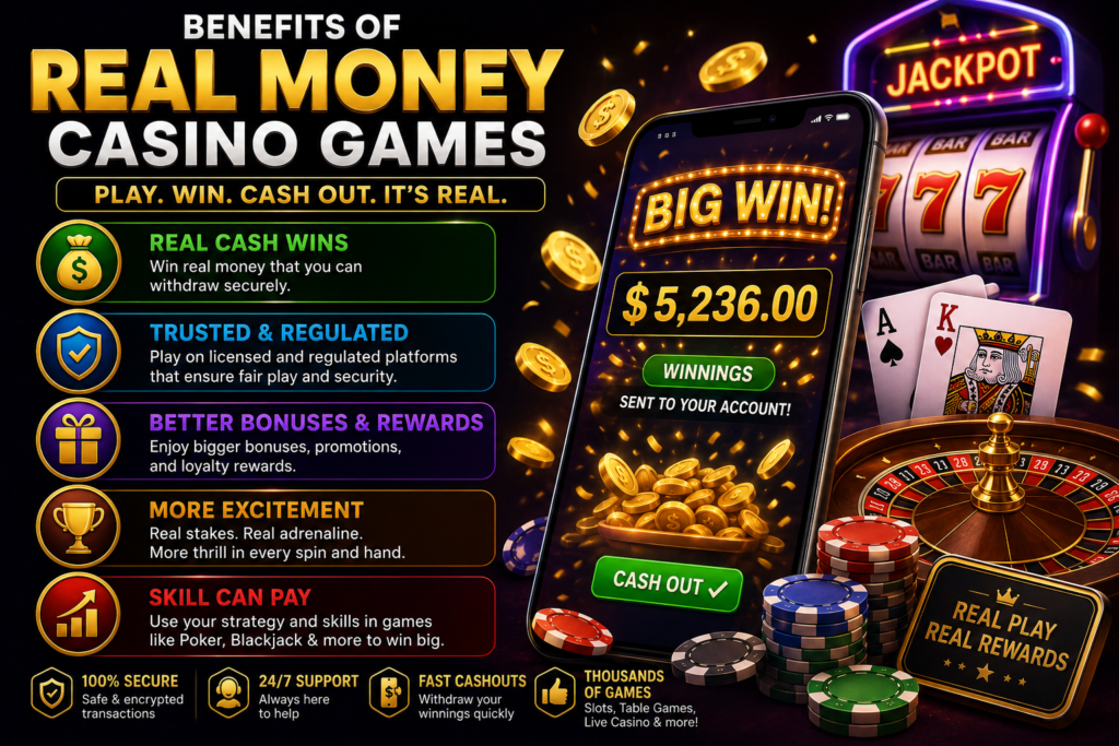 Benefits of Real Money Casino Games